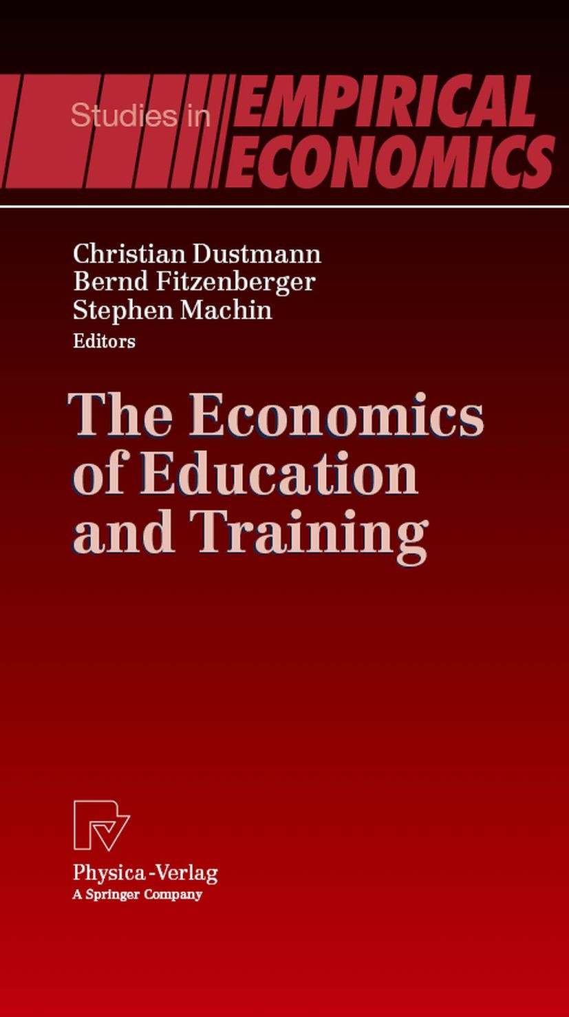 Titlebook: The Economics of Education and Training; Christian Dustmann,Bernd Fitzenberger,Stephen Mach Book 2008 Physica-Verlag Heidelberg 2008 Cross Titlebook: The Economics of Education and Training; Christian Dustmann,Bernd Fitzenberger,Stephen Mach Book 2008 Physica-Verlag Heidelberg 2008 Cross