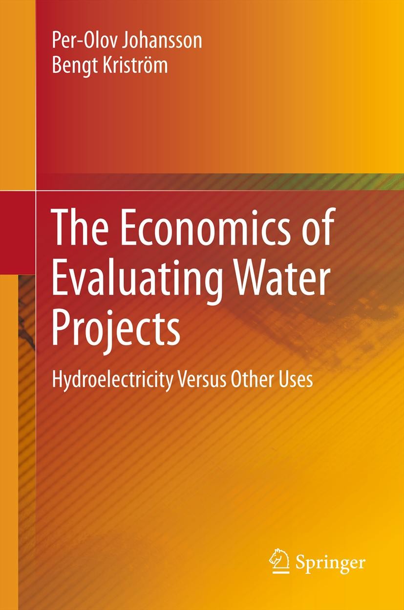 Titlebook: The Economics of Evaluating Water Projects; Hydroelectricity Ver Per-Olov Johansson,Bengt Kriström Book 2012 Springer-Verlag Berlin Heidelb Titlebook: The Economics of Evaluating Water Projects; Hydroelectricity Ver Per-Olov Johansson,Bengt Kriström Book 2012 Springer-Verlag Berlin Heidelb
