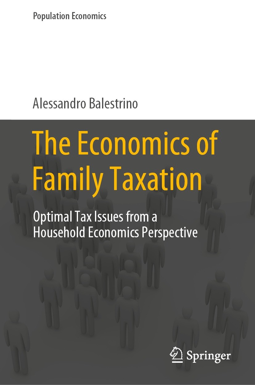 Titlebook: The Economics of Family Taxation; Optimal Tax Issues f Alessandro Balestrino Book 2023 The Editor(s) (if applicable) and The Author(s), und Titlebook: The Economics of Family Taxation; Optimal Tax Issues f Alessandro Balestrino Book 2023 The Editor(s) (if applicable) and The Author(s), und