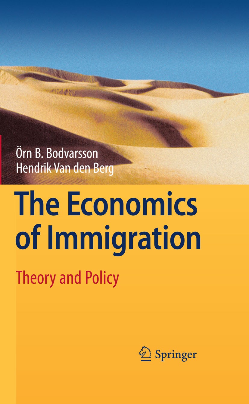 Titlebook: The Economics of Immigration; Theory and Policy Hendrik Van den Berg,Örn B. Bodvarsson Textbook 20091st edition Springer-Verlag Berlin Heid Titlebook: The Economics of Immigration; Theory and Policy Hendrik Van den Berg,Örn B. Bodvarsson Textbook 20091st edition Springer-Verlag Berlin Heid