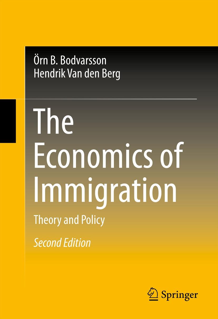 Titlebook: The Economics of Immigration; Theory and Policy Örn B. Bodvarsson,Hendrik Van den Berg Book 2013Latest edition Springer Science+Business Me Titlebook: The Economics of Immigration; Theory and Policy Örn B. Bodvarsson,Hendrik Van den Berg Book 2013Latest edition Springer Science+Business Me