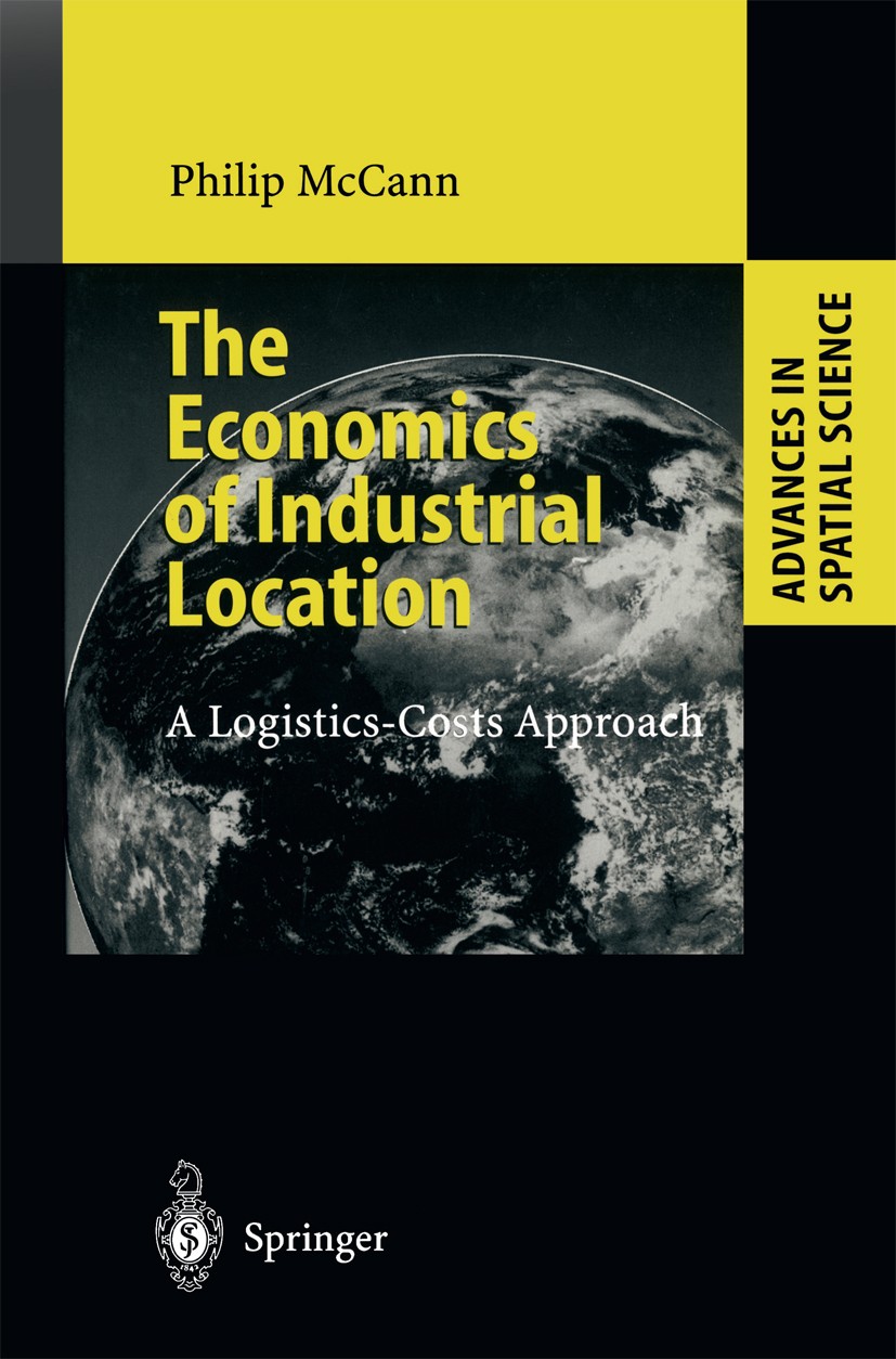 Titlebook: The Economics of Industrial Location; A Logistics-Costs Ap Philip McCann Book 1998 Springer-Verlag Berlin Heidelberg 1998 Firm.Inventory Co Titlebook: The Economics of Industrial Location; A Logistics-Costs Ap Philip McCann Book 1998 Springer-Verlag Berlin Heidelberg 1998 Firm.Inventory Co
