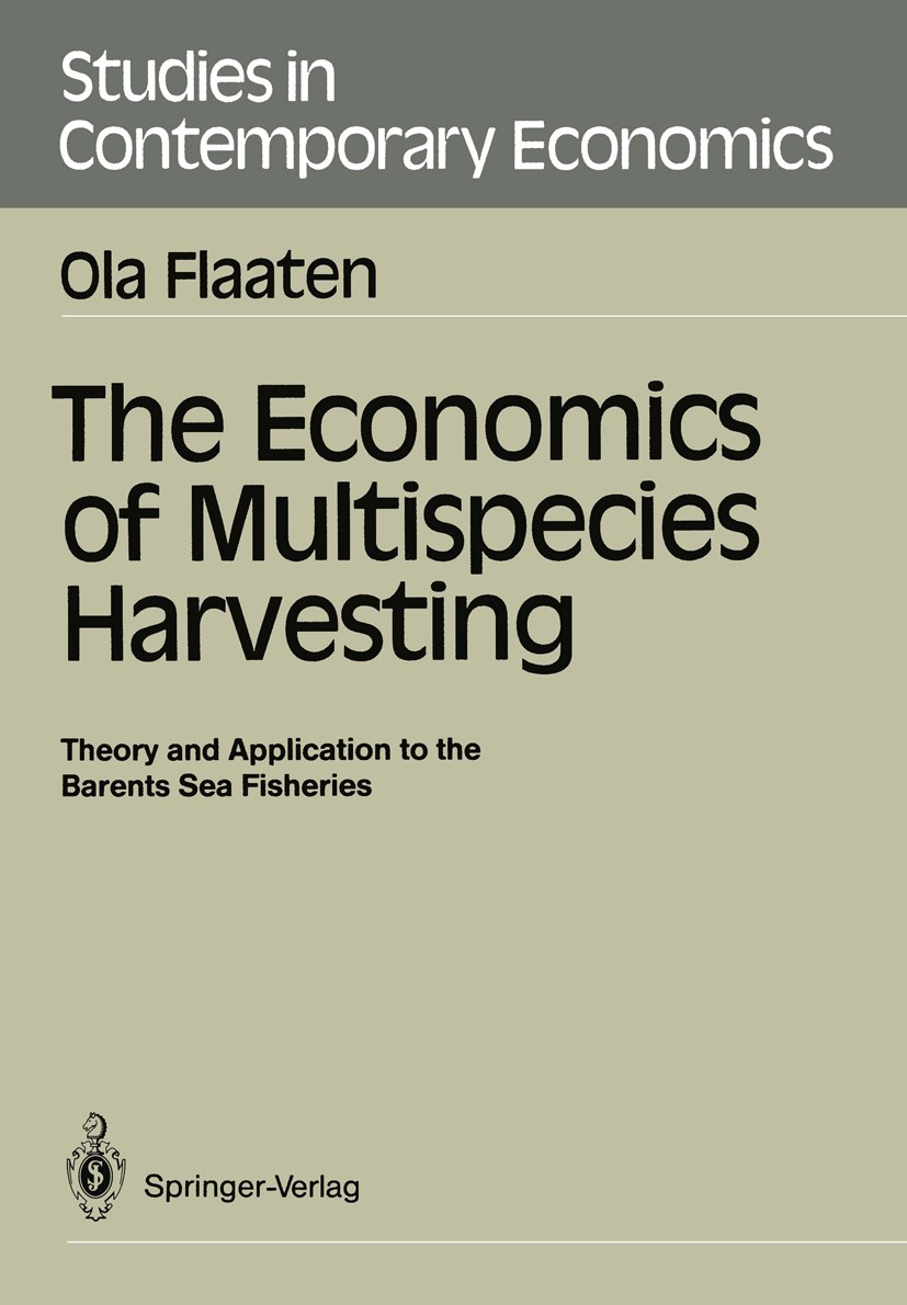 Titlebook: The Economics of Multispecies Harvesting; Theory and Applicati Ola Flaaten Book 1988 Springer-Verlag Berlin Heidelberg 1988 Fisheries.econo Titlebook: The Economics of Multispecies Harvesting; Theory and Applicati Ola Flaaten Book 1988 Springer-Verlag Berlin Heidelberg 1988 Fisheries.econo
