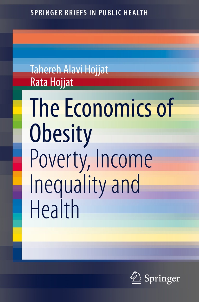Titlebook: The Economics of Obesity; Poverty, Income Ineq Tahereh Alavi Hojjat,Rata Hojjat Book 20171st edition The Author(s) 2017 Externalities.Gover Titlebook: The Economics of Obesity; Poverty, Income Ineq Tahereh Alavi Hojjat,Rata Hojjat Book 20171st edition The Author(s) 2017 Externalities.Gover