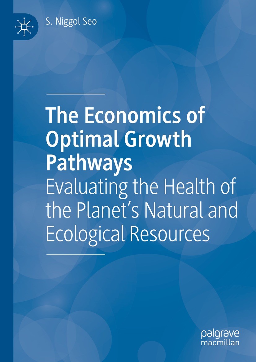 Titlebook: The Economics of Optimal Growth Pathways; Evaluating the Healt S. Niggol Seo Book 2023 The Editor(s) (if applicable) and The Author(s), und Titlebook: The Economics of Optimal Growth Pathways; Evaluating the Healt S. Niggol Seo Book 2023 The Editor(s) (if applicable) and The Author(s), und