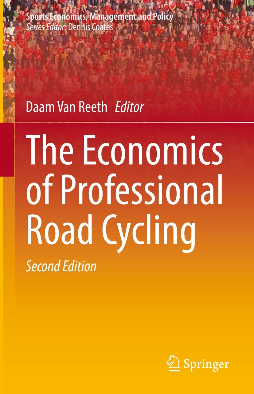 Titlebook: The Economics of Professional Road Cycling; Daam Van Reeth Book 2022Latest edition The Editor(s) (if applicable) and The Author(s), under Titlebook: The Economics of Professional Road Cycling; Daam Van Reeth Book 2022Latest edition The Editor(s) (if applicable) and The Author(s), under