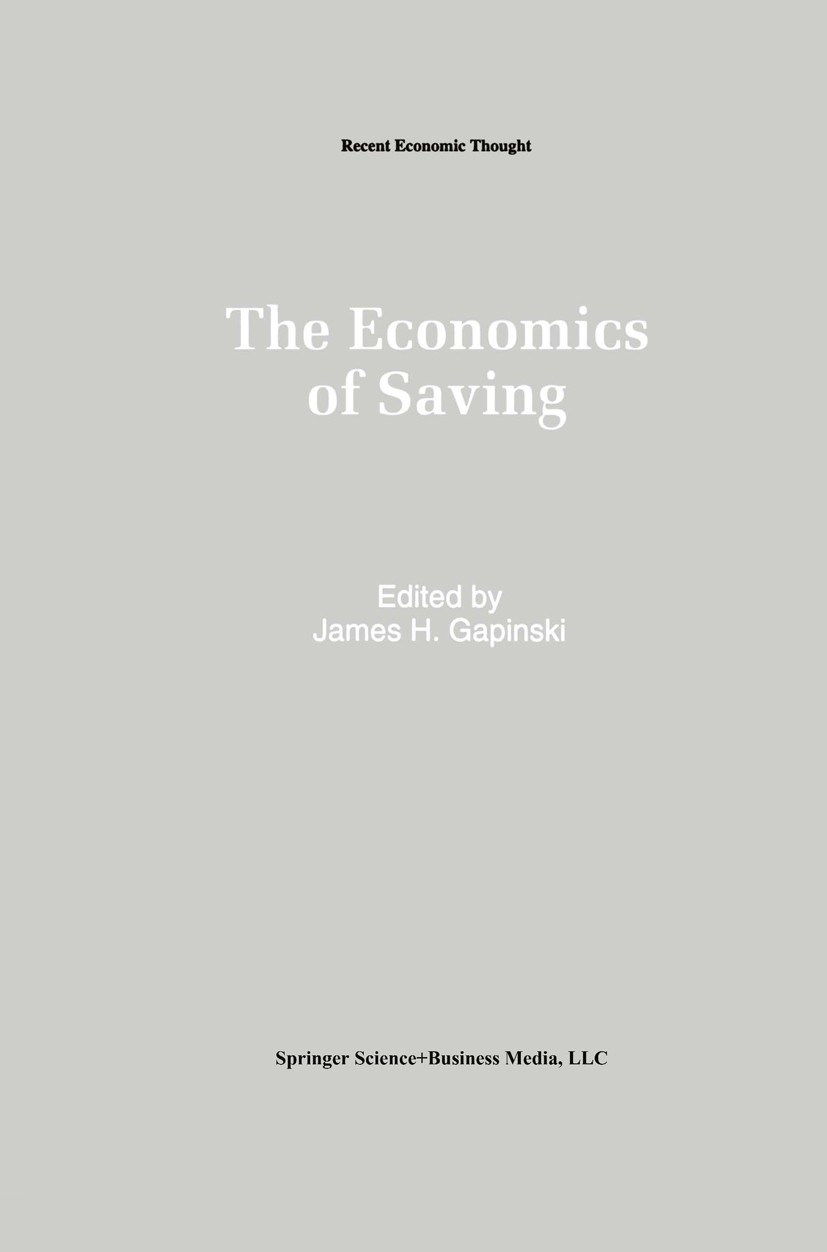 Titlebook: The Economics of Saving; James H. Gapinski Book 1993 Springer Science+Business Media New York 1993 economic development.economic growth.gr Titlebook: The Economics of Saving; James H. Gapinski Book 1993 Springer Science+Business Media New York 1993 economic development.economic growth.gr