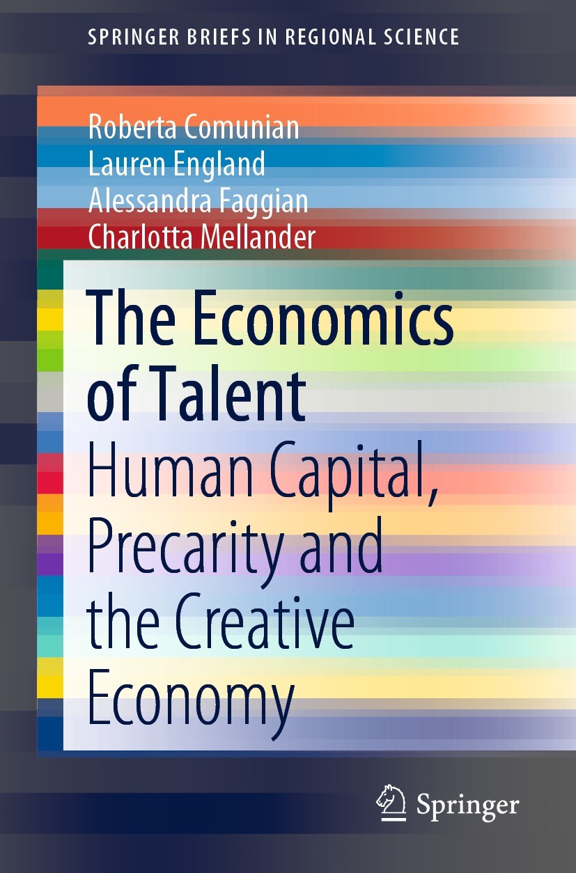 Titlebook: The Economics of Talent; Human Capital, Preca Roberta Comunian,Lauren England,Charlotta Mellande Book 2021 The Author(s), under exclusive l Titlebook: The Economics of Talent; Human Capital, Preca Roberta Comunian,Lauren England,Charlotta Mellande Book 2021 The Author(s), under exclusive l