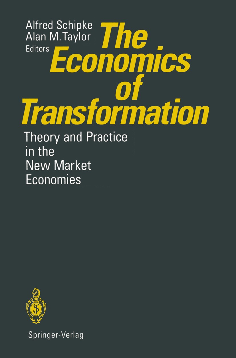 Titlebook: The Economics of Transformation; Theory and Practice Alfred Schipke (Visiting Fellow),Alan M. Taylor (A Book 1994 Springer-Verlag Berlin · Titlebook: The Economics of Transformation; Theory and Practice Alfred Schipke (Visiting Fellow),Alan M. Taylor (A Book 1994 Springer-Verlag Berlin ·
