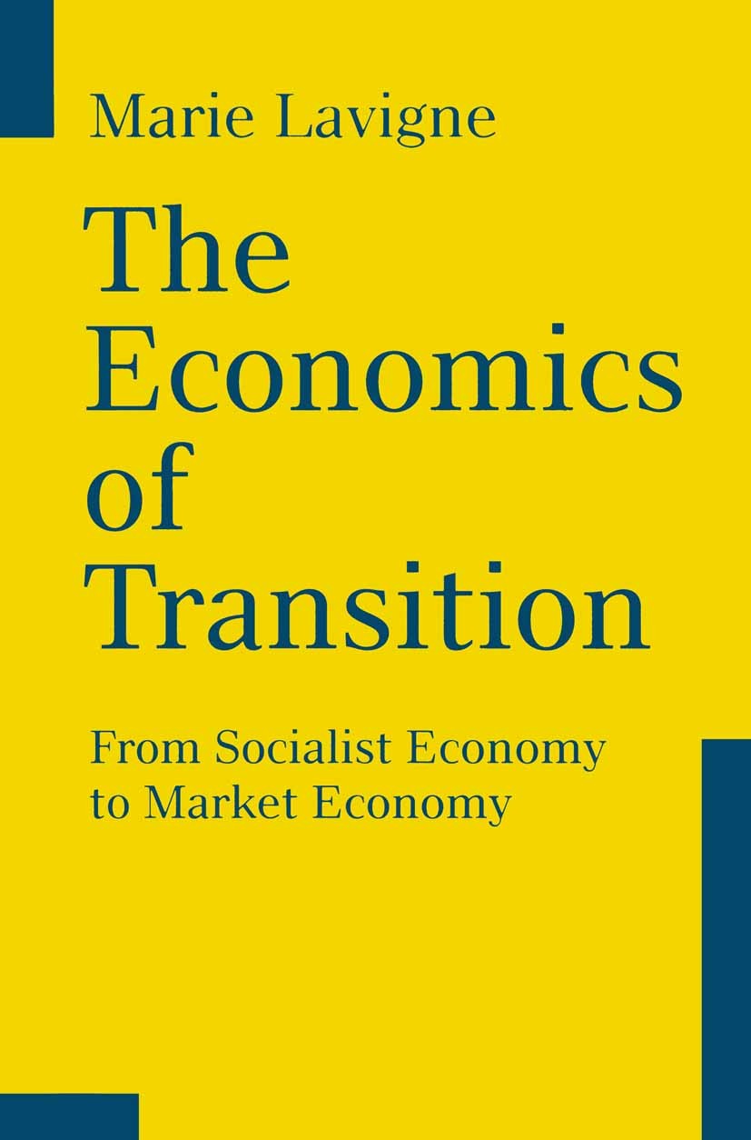Titlebook: The Economics of Transition; From Socialist Econo Marie Lavigne Textbook 1995Latest edition Macmillan Publishers Limited 1995 Eastern Europ Titlebook: The Economics of Transition; From Socialist Econo Marie Lavigne Textbook 1995Latest edition Macmillan Publishers Limited 1995 Eastern Europ