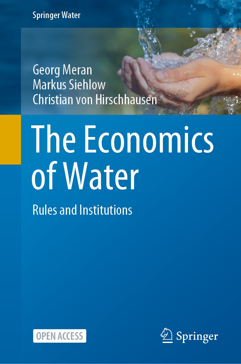 Titlebook: The Economics of Water; Rules and Institutio Georg Meran,Markus Siehlow,Christian von Hirschhau Textbook‘‘‘‘‘‘‘‘ 2021 The Editor(s) (if app Titlebook: The Economics of Water; Rules and Institutio Georg Meran,Markus Siehlow,Christian von Hirschhau Textbook‘‘‘‘‘‘‘‘ 2021 The Editor(s) (if app
