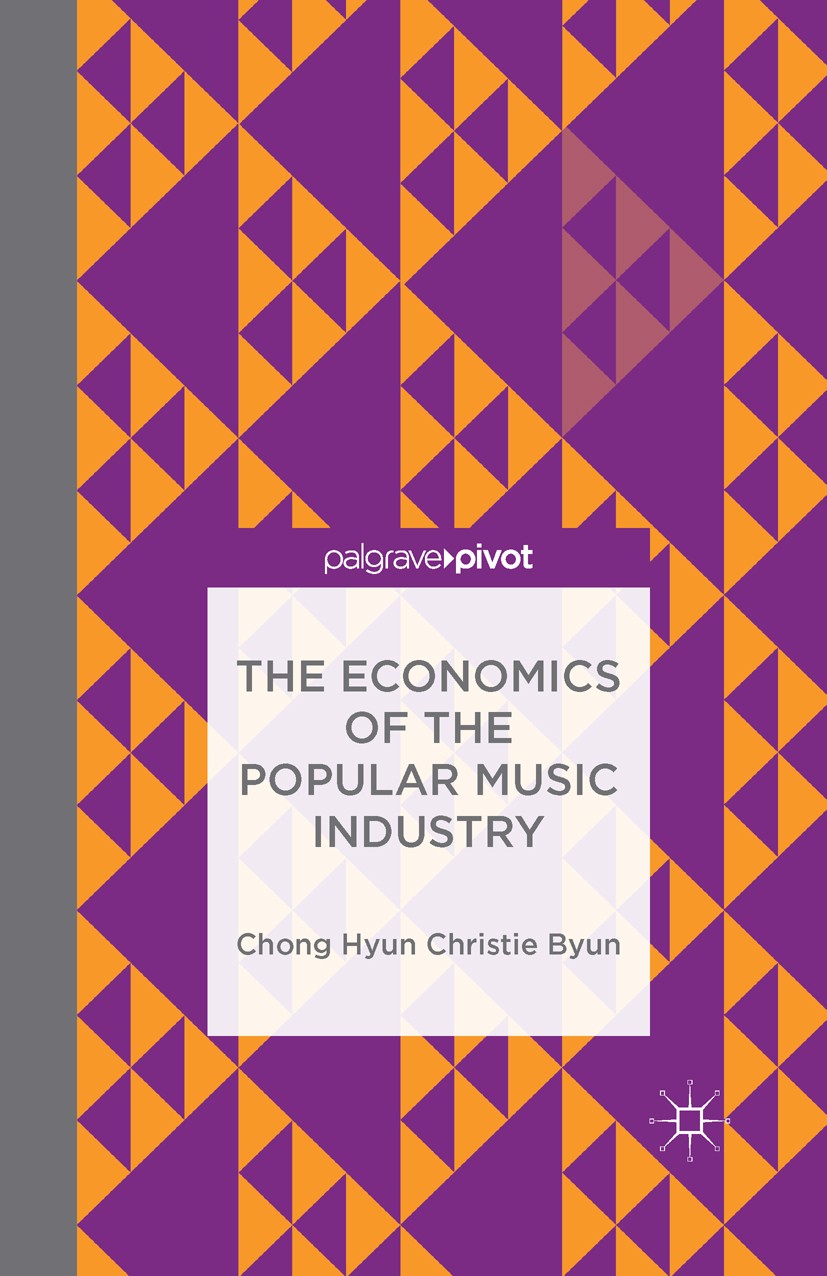 Titlebook: The Economics of the Popular Music Industry; Modelling from Micro Chong Hyun Christie Byun Book 20161st edition The Editor(s) (if applicabl Titlebook: The Economics of the Popular Music Industry; Modelling from Micro Chong Hyun Christie Byun Book 20161st edition The Editor(s) (if applicabl