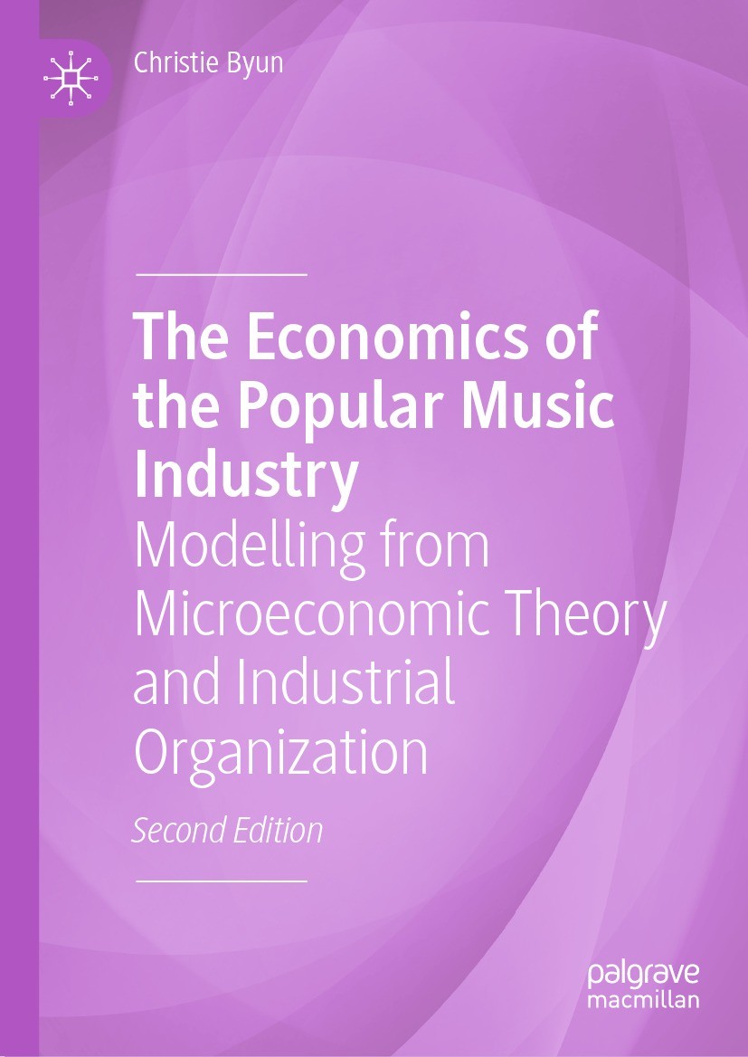 Titlebook: The Economics of the Popular Music Industry; Modelling from Micro Christie Byun Book 2024Latest edition The Editor(s) (if applicable) and T Titlebook: The Economics of the Popular Music Industry; Modelling from Micro Christie Byun Book 2024Latest edition The Editor(s) (if applicable) and T