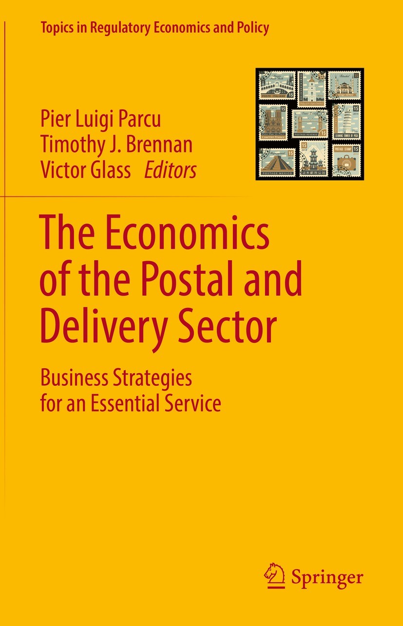 Titlebook: The Economics of the Postal and Delivery Sector; Business Strategies Pier Luigi Parcu,Timothy J. Brennan,Victor Glass Book 2022 The Editor Titlebook: The Economics of the Postal and Delivery Sector; Business Strategies Pier Luigi Parcu,Timothy J. Brennan,Victor Glass Book 2022 The Editor