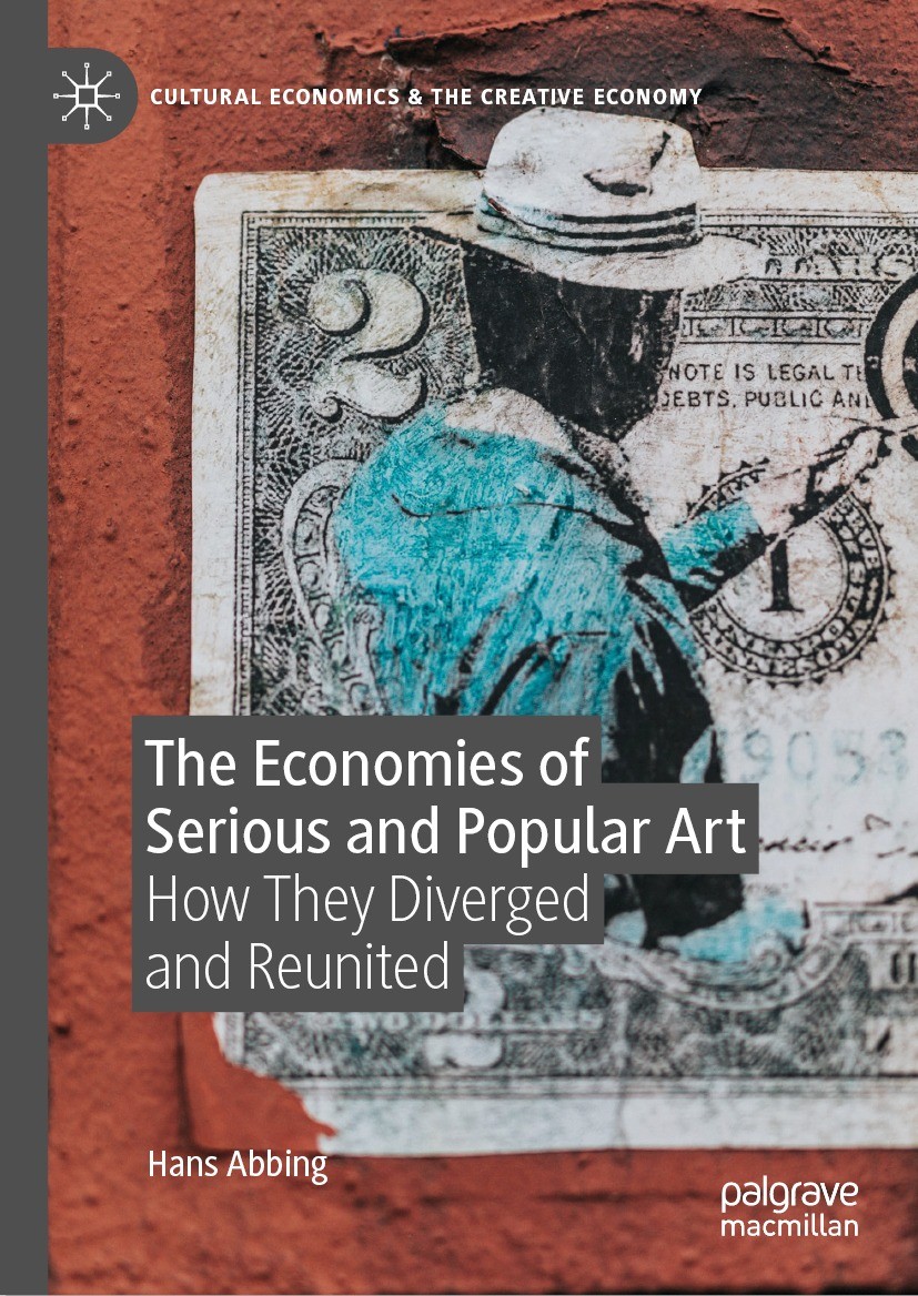 Titlebook: The Economies of Serious and Popular Art; How They Diverged an Hans Abbing Book 2022 The Editor(s) (if applicable) and The Author(s), under Titlebook: The Economies of Serious and Popular Art; How They Diverged an Hans Abbing Book 2022 The Editor(s) (if applicable) and The Author(s), under