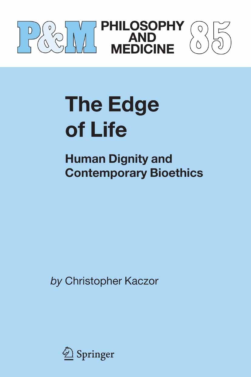 Titlebook: The Edge of Life; Human Dignity and Co Christopher Kaczor,Stuart F. Spicker,H. Tristram E Book 2005 Springer Science+Business Media B.V. 20 Titlebook: The Edge of Life; Human Dignity and Co Christopher Kaczor,Stuart F. Spicker,H. Tristram E Book 2005 Springer Science+Business Media B.V. 20