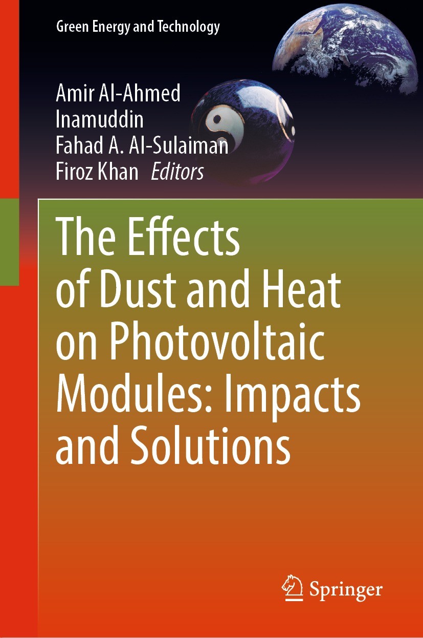 Titlebook: The Effects of Dust and Heat on Photovoltaic Modules: Impacts and Solutions; Amir Al-Ahmed,Inamuddin,Firoz Khan Book 2022 Springer Nature Titlebook: The Effects of Dust and Heat on Photovoltaic Modules: Impacts and Solutions; Amir Al-Ahmed,Inamuddin,Firoz Khan Book 2022 Springer Nature