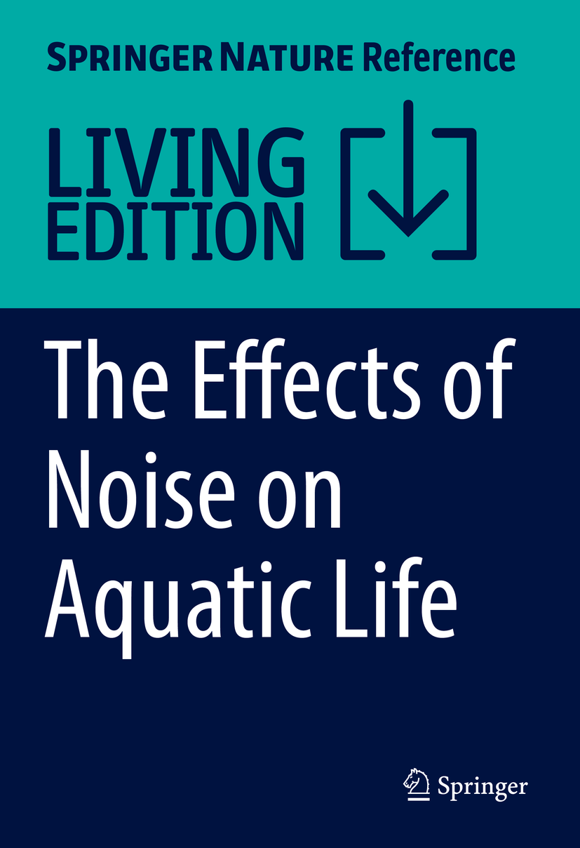 Titlebook: The Effects of Noise on Aquatic Life; Principles and Pract Arthur N. Popper,Joseph Sisneros,Frank Thomsen Living reference work 20250th edi Titlebook: The Effects of Noise on Aquatic Life; Principles and Pract Arthur N. Popper,Joseph Sisneros,Frank Thomsen Living reference work 20250th edi