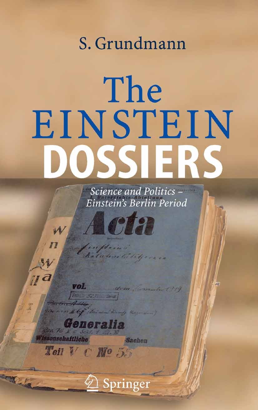 Titlebook: The Einstein Dossiers; Science and Politics Siegfried Grundmann Book 20051st edition Springer-Verlag Berlin Heidelberg 2005 Albert Einstein Titlebook: The Einstein Dossiers; Science and Politics Siegfried Grundmann Book 20051st edition Springer-Verlag Berlin Heidelberg 2005 Albert Einstein