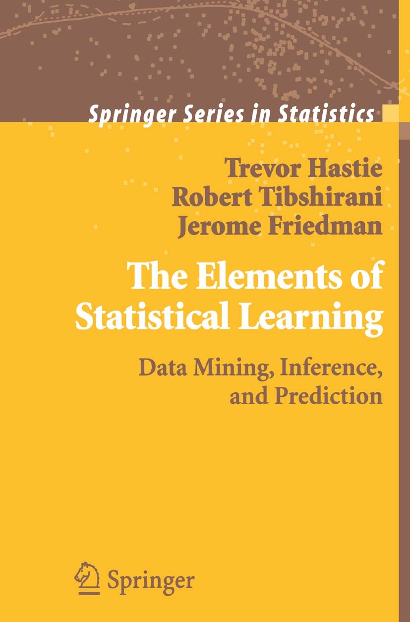 Titlebook: The Elements of Statistical Learning; Data Mining, Inferen Trevor Hastie,Jerome Friedman,Robert Tibshirani Book 20011st edition Springer Sc Titlebook: The Elements of Statistical Learning; Data Mining, Inferen Trevor Hastie,Jerome Friedman,Robert Tibshirani Book 20011st edition Springer Sc