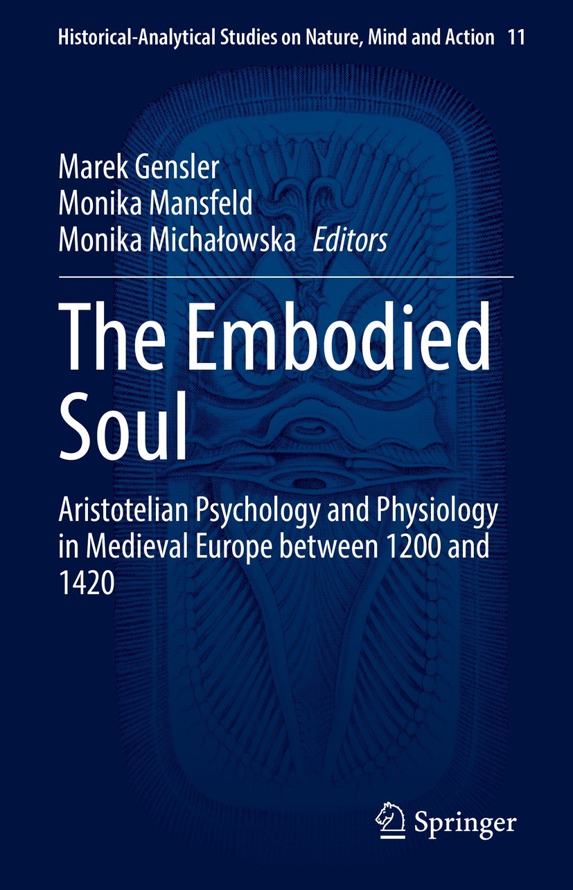 Titlebook: The Embodied Soul; Aristotelian Psychol Marek Gensler,Monika Mansfeld,Monika Michałowska Book 2022 The Editor(s) (if applicable) and The Au Titlebook: The Embodied Soul; Aristotelian Psychol Marek Gensler,Monika Mansfeld,Monika Michałowska Book 2022 The Editor(s) (if applicable) and The Au