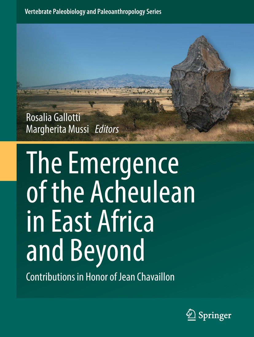 Titlebook: The Emergence of the Acheulean in East Africa and Beyond; Contributions in Hon Rosalia Gallotti,Margherita Mussi Book 2018 Springer Interna Titlebook: The Emergence of the Acheulean in East Africa and Beyond; Contributions in Hon Rosalia Gallotti,Margherita Mussi Book 2018 Springer Interna