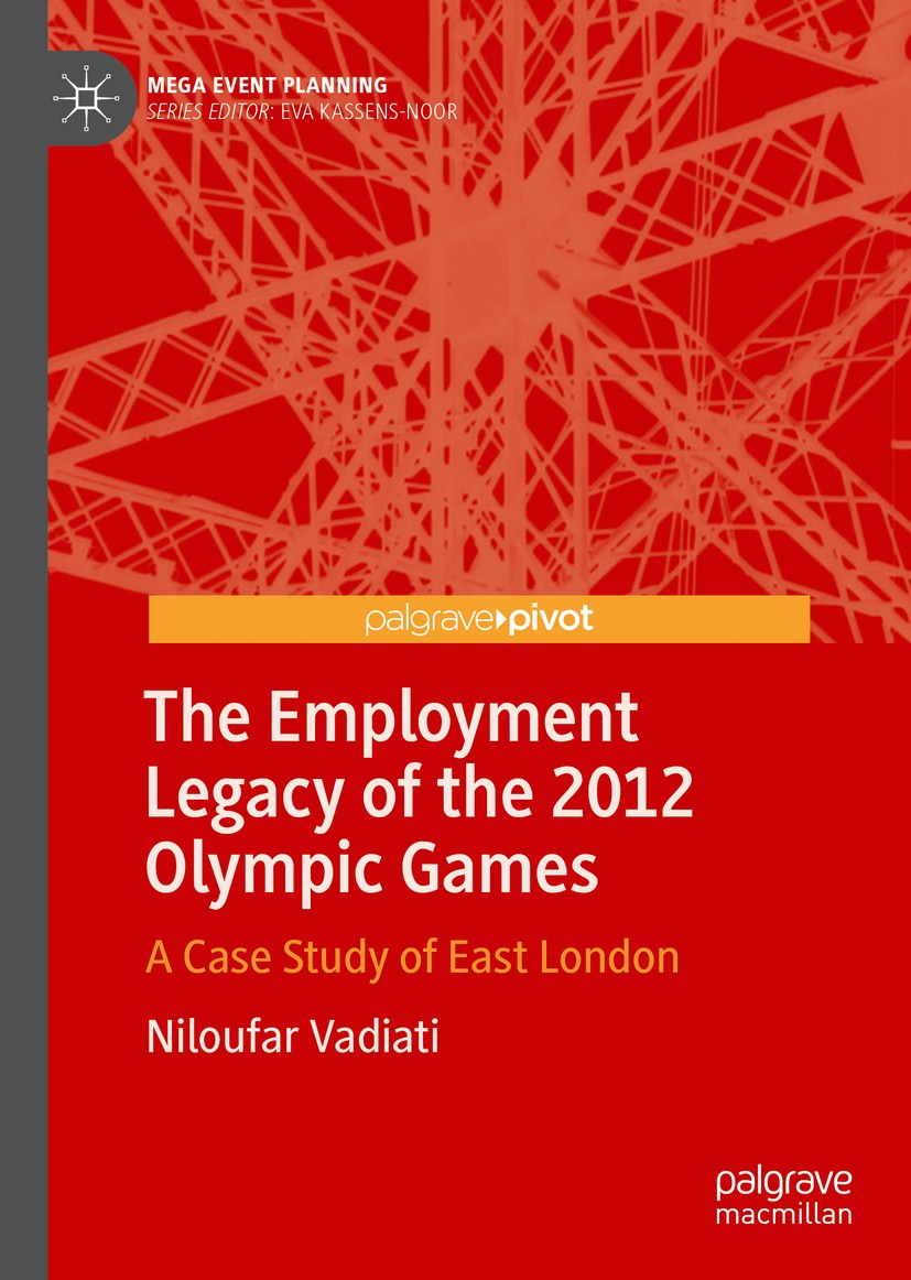 Titlebook: The Employment Legacy of the 2012 Olympic Games; A Case Study of East Niloufar Vadiati Book 2020 The Editor(s) (if applicable) and The Auth Titlebook: The Employment Legacy of the 2012 Olympic Games; A Case Study of East Niloufar Vadiati Book 2020 The Editor(s) (if applicable) and The Auth