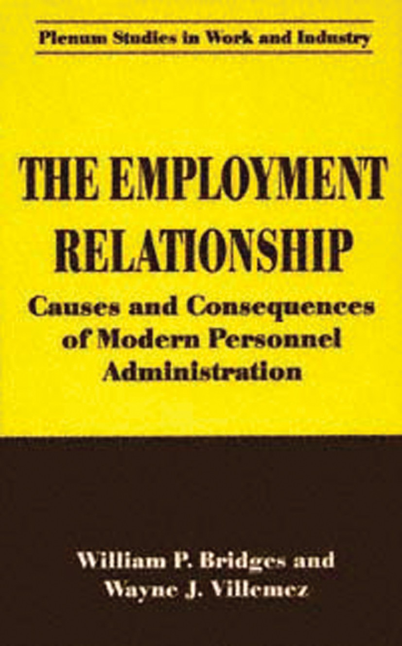 Titlebook: The Employment Relationship; Causes and Consequen William P. Bridges,Wayne J. Villemez Book 1994 Springer Science+Business Media New York 1 Titlebook: The Employment Relationship; Causes and Consequen William P. Bridges,Wayne J. Villemez Book 1994 Springer Science+Business Media New York 1