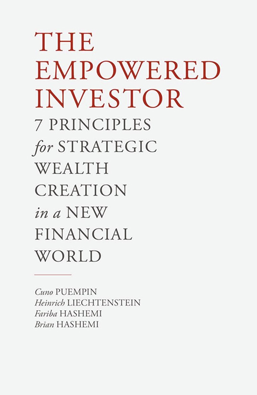 Titlebook: The Empowered Investor; 7 Principles for Str Cuno Puempin,Heinrich Liechtenstein,Brian Hashemi Book 2014 Palgrave Macmillan, a division of Titlebook: The Empowered Investor; 7 Principles for Str Cuno Puempin,Heinrich Liechtenstein,Brian Hashemi Book 2014 Palgrave Macmillan, a division of