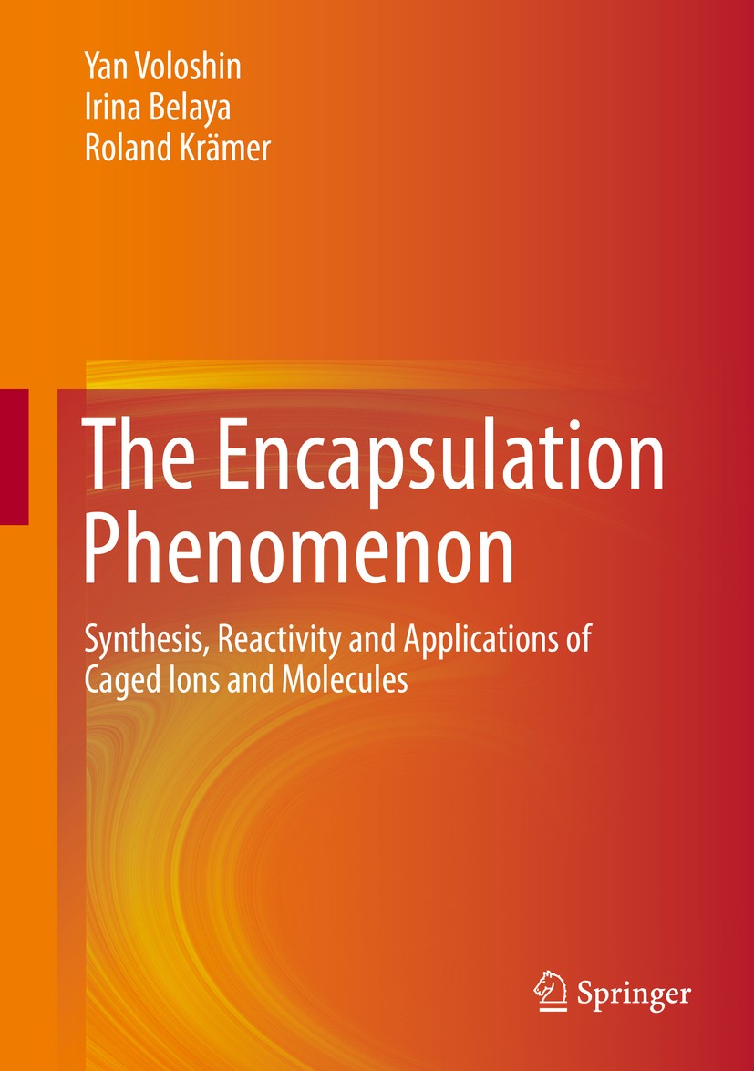 Titlebook: The Encapsulation Phenomenon; Synthesis, Reactivit Yan Voloshin,Irina Belaya,Roland Krämer Book 2016 Springer International Publishing Swit Titlebook: The Encapsulation Phenomenon; Synthesis, Reactivit Yan Voloshin,Irina Belaya,Roland Krämer Book 2016 Springer International Publishing Swit