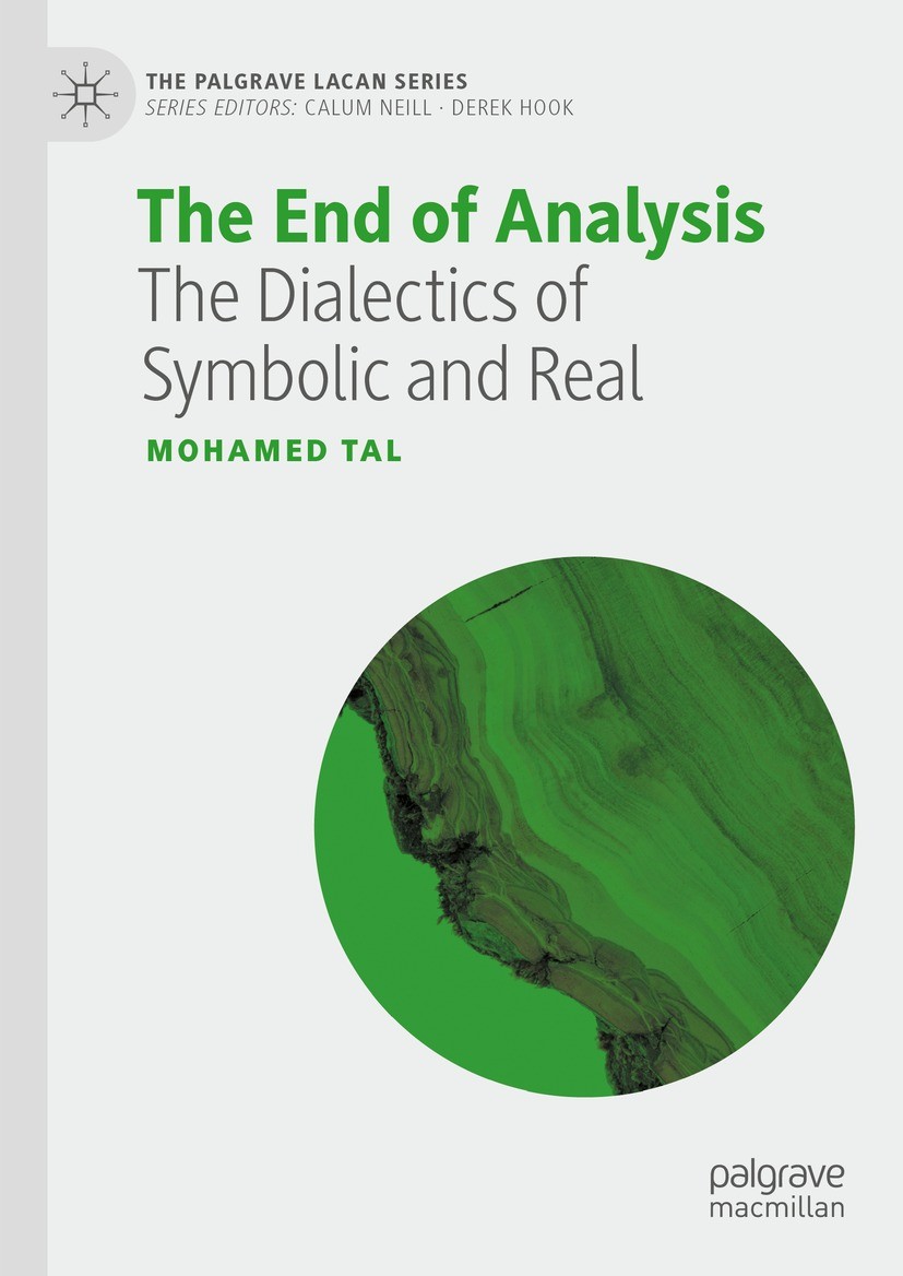 Titlebook: The End of Analysis; The Dialectics of Sy Mohamed Tal Book 2023 The Editor(s) (if applicable) and The Author(s), under exclusive license to Titlebook: The End of Analysis; The Dialectics of Sy Mohamed Tal Book 2023 The Editor(s) (if applicable) and The Author(s), under exclusive license to