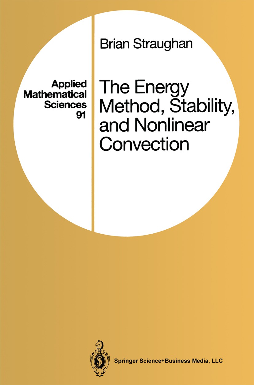 Titlebook: The Energy Method, Stability, and Nonlinear Convection; Brian Straughan Book 19921st edition Springer-Verlag New York 1992 convection.diff Titlebook: The Energy Method, Stability, and Nonlinear Convection; Brian Straughan Book 19921st edition Springer-Verlag New York 1992 convection.diff