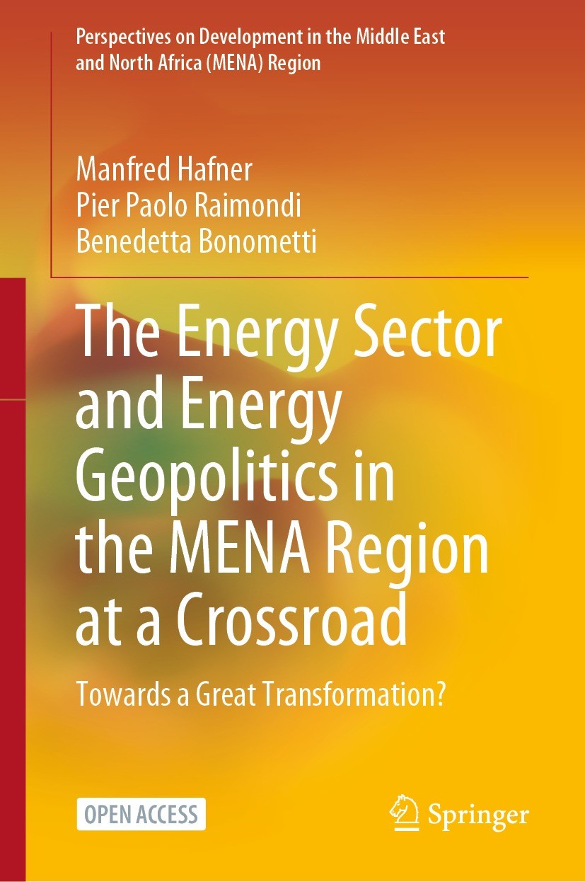 Titlebook: The Energy Sector and Energy Geopolitics in the MENA Region at a Crossroad; Towards a Great Tran Manfred Hafner,Pier Paolo Raimondi,Benedet Titlebook: The Energy Sector and Energy Geopolitics in the MENA Region at a Crossroad; Towards a Great Tran Manfred Hafner,Pier Paolo Raimondi,Benedet
