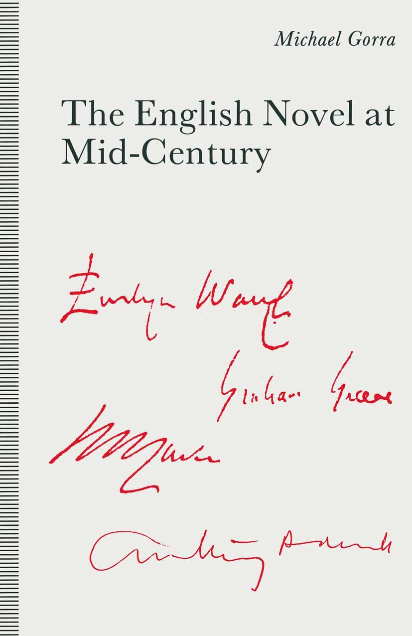 Titlebook: The English Novel at Mid-Century; From the Leaning Tow Michael Gorra Book 1990 Michael Gorra 1990 20th century.Britain.British novel.consci Titlebook: The English Novel at Mid-Century; From the Leaning Tow Michael Gorra Book 1990 Michael Gorra 1990 20th century.Britain.British novel.consci