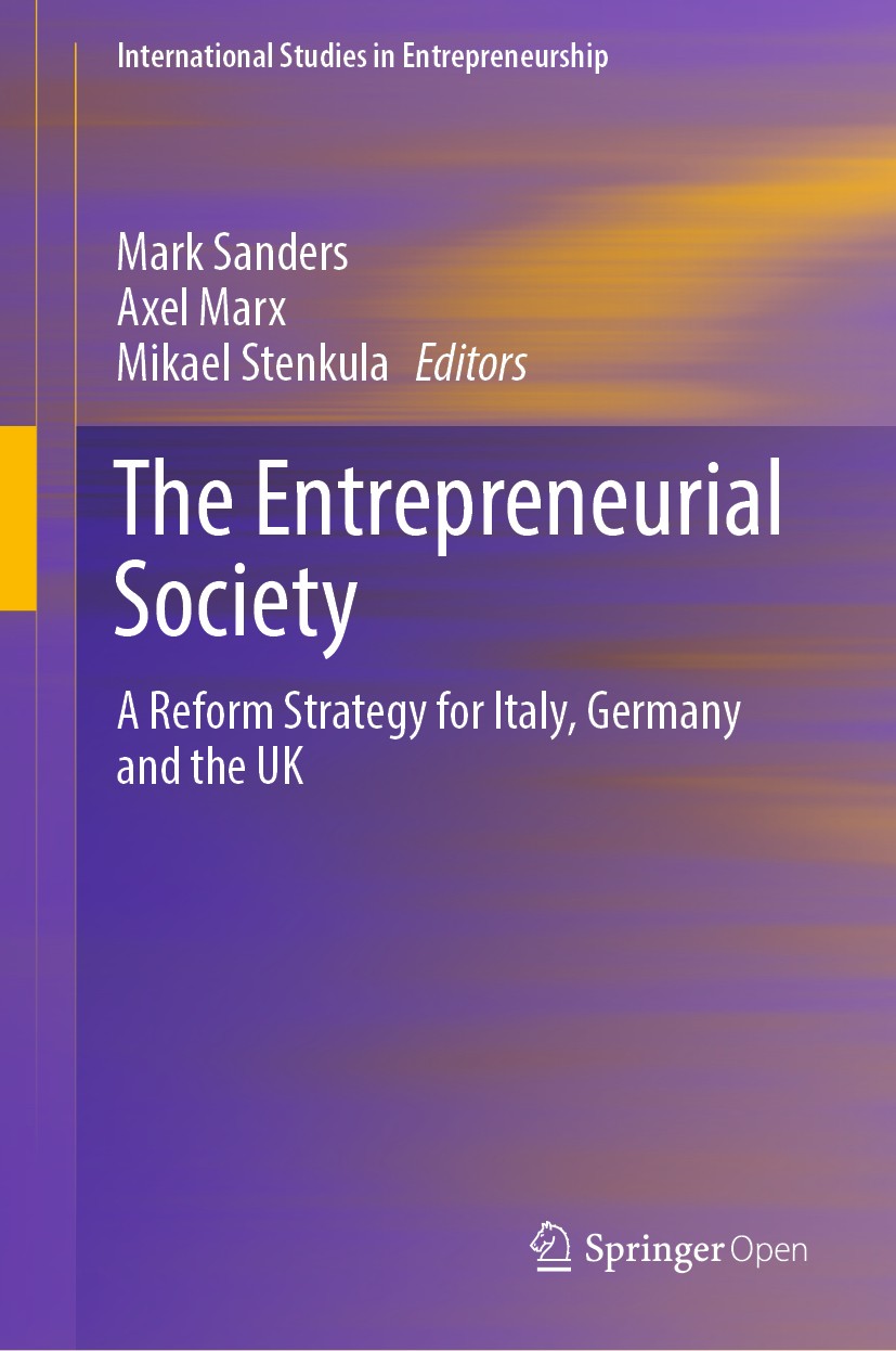 Titlebook: The Entrepreneurial Society; A Reform Strategy fo Mark Sanders,Axel Marx,Mikael Stenkula Book‘‘‘‘‘‘‘‘ 2020 The Editor(s) (if applicable) an Titlebook: The Entrepreneurial Society; A Reform Strategy fo Mark Sanders,Axel Marx,Mikael Stenkula Book‘‘‘‘‘‘‘‘ 2020 The Editor(s) (if applicable) an