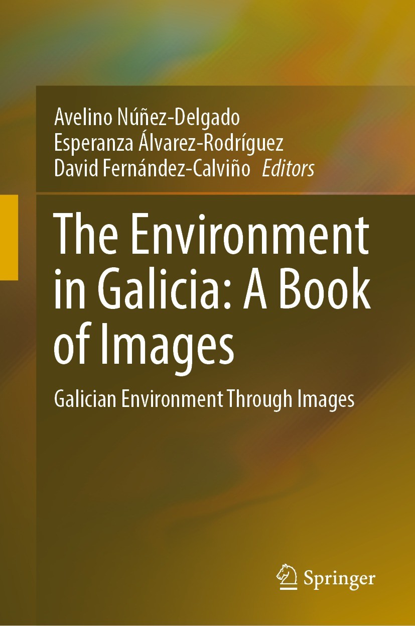 Titlebook: The Environment in Galicia: A Book of Images; Galician Environment Avelino Núñez-Delgado,Esperanza Álvarez-Rodríguez, Book 2023 The Editor( Titlebook: The Environment in Galicia: A Book of Images; Galician Environment Avelino Núñez-Delgado,Esperanza Álvarez-Rodríguez, Book 2023 The Editor(
