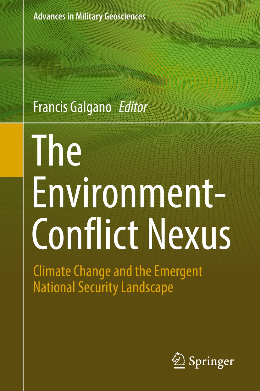 Titlebook: The Environment-Conflict Nexus; Climate Change and t Francis Galgano Book 2019 Springer International Publishing AG, part of Springer Natur Titlebook: The Environment-Conflict Nexus; Climate Change and t Francis Galgano Book 2019 Springer International Publishing AG, part of Springer Natur