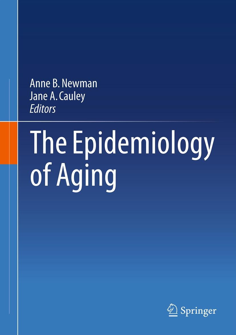 Titlebook: The Epidemiology of Aging; Anne B. Newman,Jane A. Cauley Book 2012 Springer Science+Business Media Dordrecht 2012 Aging.Biology.Epidemiolo Titlebook: The Epidemiology of Aging; Anne B. Newman,Jane A. Cauley Book 2012 Springer Science+Business Media Dordrecht 2012 Aging.Biology.Epidemiolo