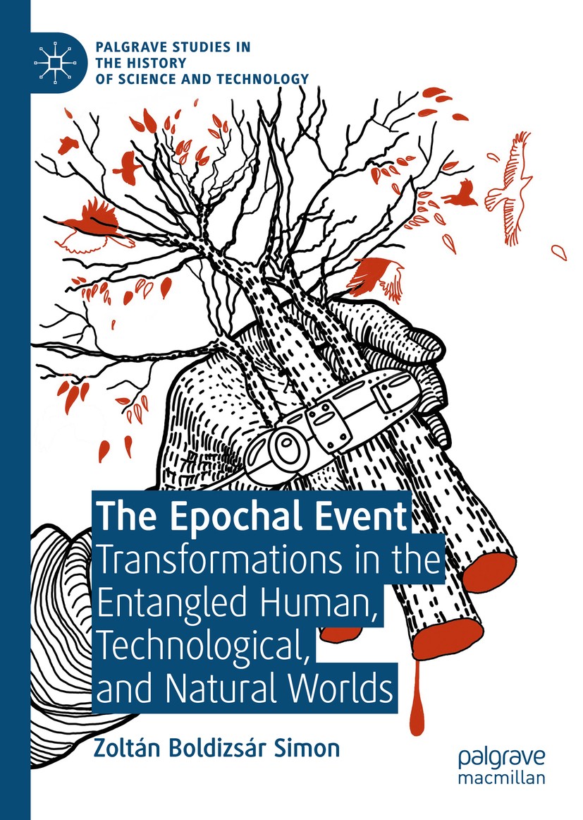 Titlebook: The Epochal Event; Transformations in t Zoltán Boldizsár Simon Book 2020 The Editor(s) (if applicable) and The Author(s), under exclusive l Titlebook: The Epochal Event; Transformations in t Zoltán Boldizsár Simon Book 2020 The Editor(s) (if applicable) and The Author(s), under exclusive l