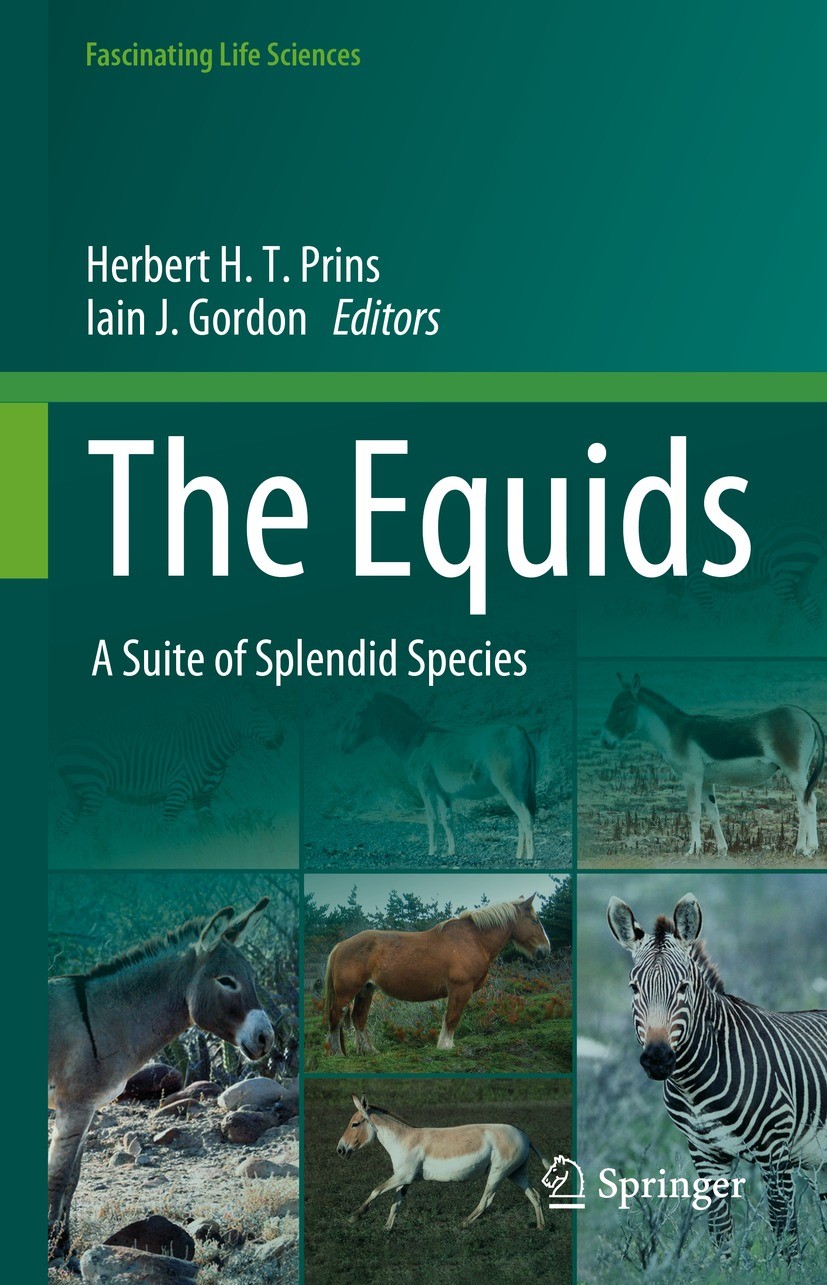 Titlebook: The Equids; A Suite of Splendid Herbert H. T. Prins,Iain J. Gordon Book 2023 The Editor(s) (if applicable) and The Author(s), under exclus Titlebook: The Equids; A Suite of Splendid Herbert H. T. Prins,Iain J. Gordon Book 2023 The Editor(s) (if applicable) and The Author(s), under exclus