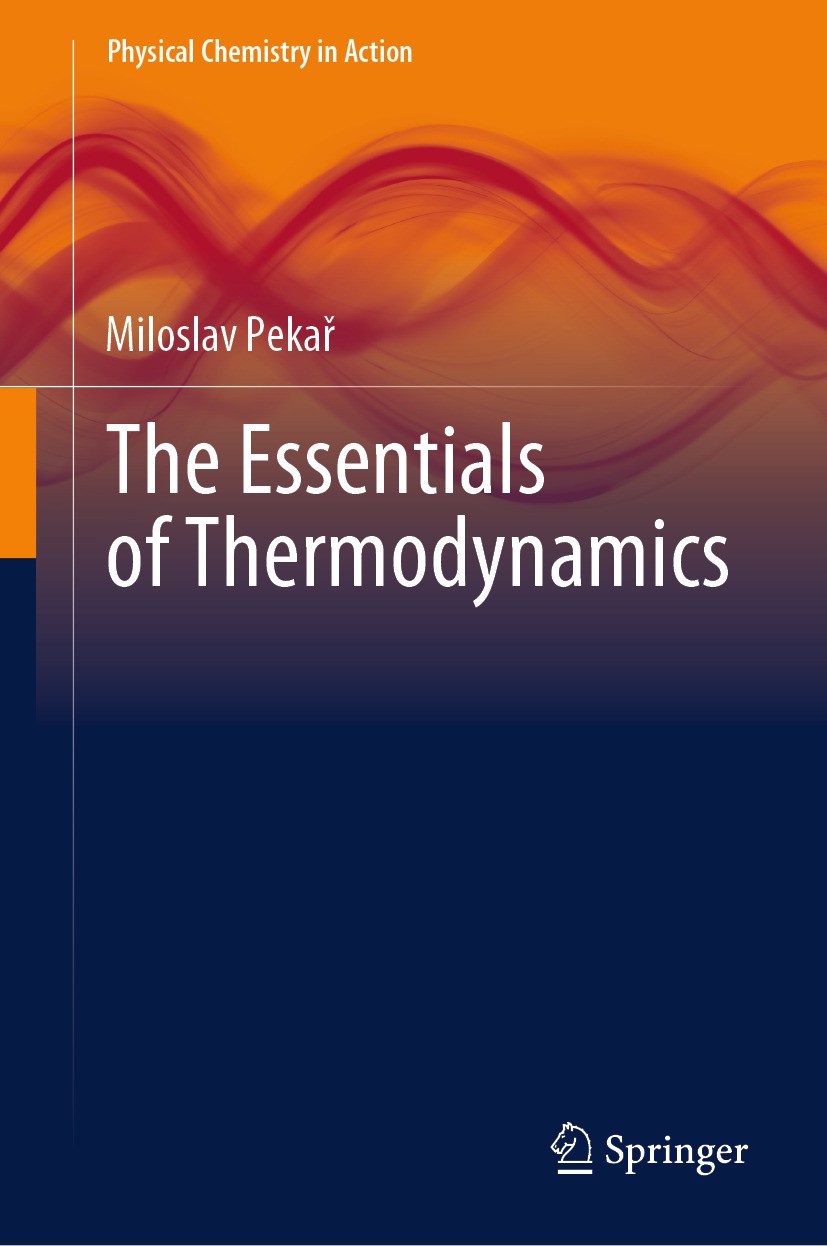 Titlebook: The Essentials of Thermodynamics; Miloslav Pekař Book 2024 The Editor(s) (if applicable) and The Author(s), under exclusive license to Spr Titlebook: The Essentials of Thermodynamics; Miloslav Pekař Book 2024 The Editor(s) (if applicable) and The Author(s), under exclusive license to Spr