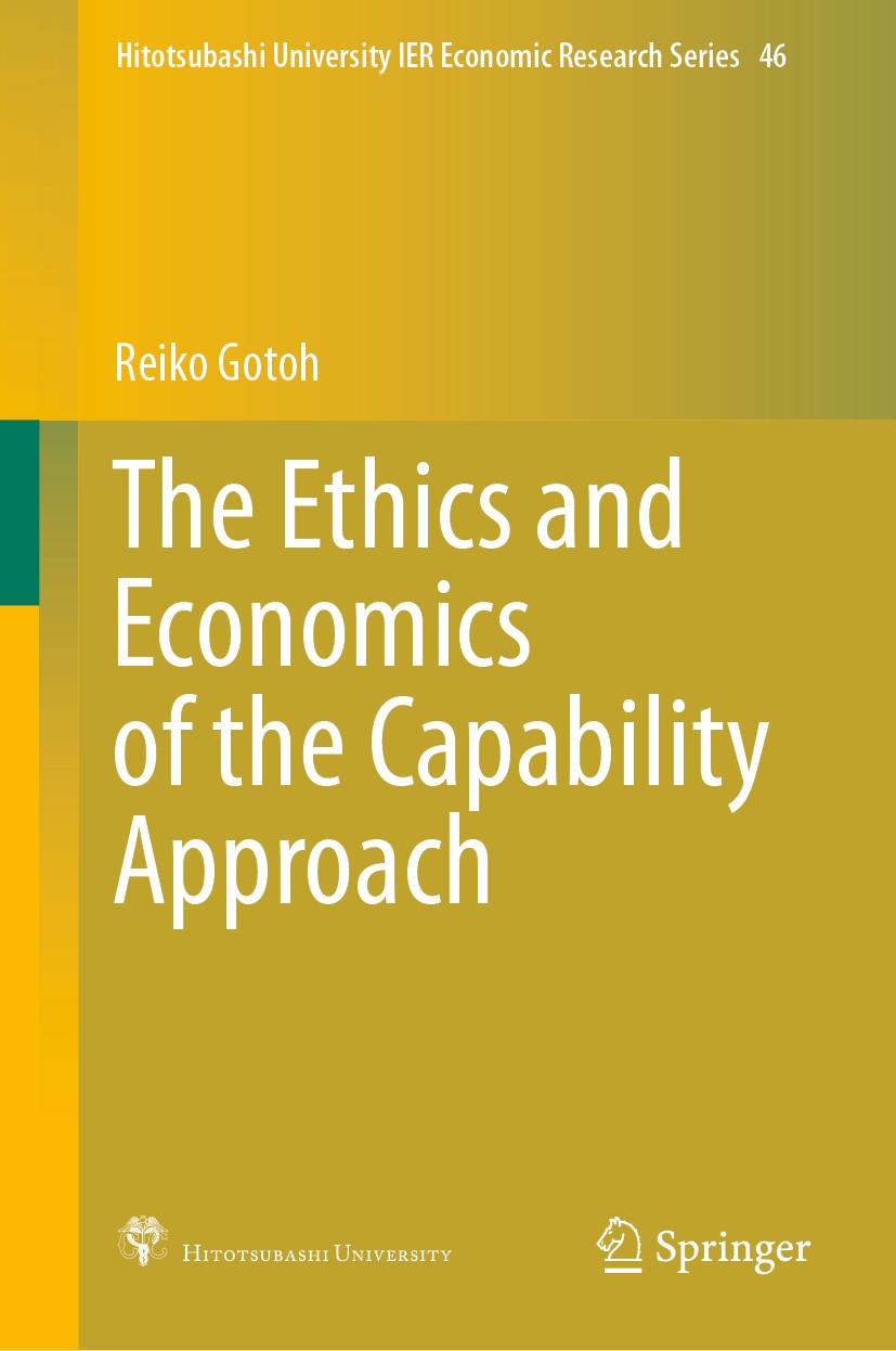 Titlebook: The Ethics and Economics of the Capability Approach; Reiko Gotoh Book 2021 IER Hitotsubashi University 2021 capability approach.welfare ec Titlebook: The Ethics and Economics of the Capability Approach; Reiko Gotoh Book 2021 IER Hitotsubashi University 2021 capability approach.welfare ec