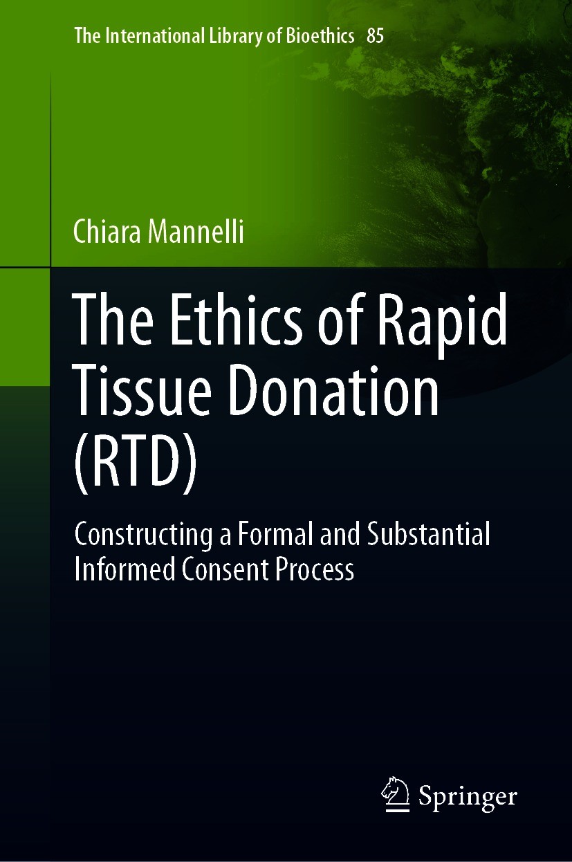 Titlebook: The Ethics of Rapid Tissue Donation (RTD); Constructing a Forma Chiara Mannelli Book 2021 The Editor(s) (if applicable) and The Author(s), Titlebook: The Ethics of Rapid Tissue Donation (RTD); Constructing a Forma Chiara Mannelli Book 2021 The Editor(s) (if applicable) and The Author(s),
