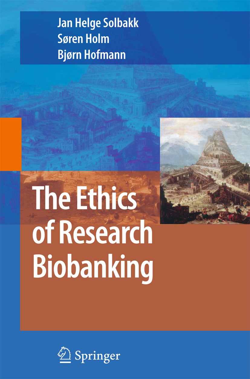Titlebook: The Ethics of Research Biobanking; Jan Helge Solbakk,Søren Holm,Bjørn Hofmann Book 2009 Springer Science+Business Media, LLC 2009 Biobank. Titlebook: The Ethics of Research Biobanking; Jan Helge Solbakk,Søren Holm,Bjørn Hofmann Book 2009 Springer Science+Business Media, LLC 2009 Biobank.