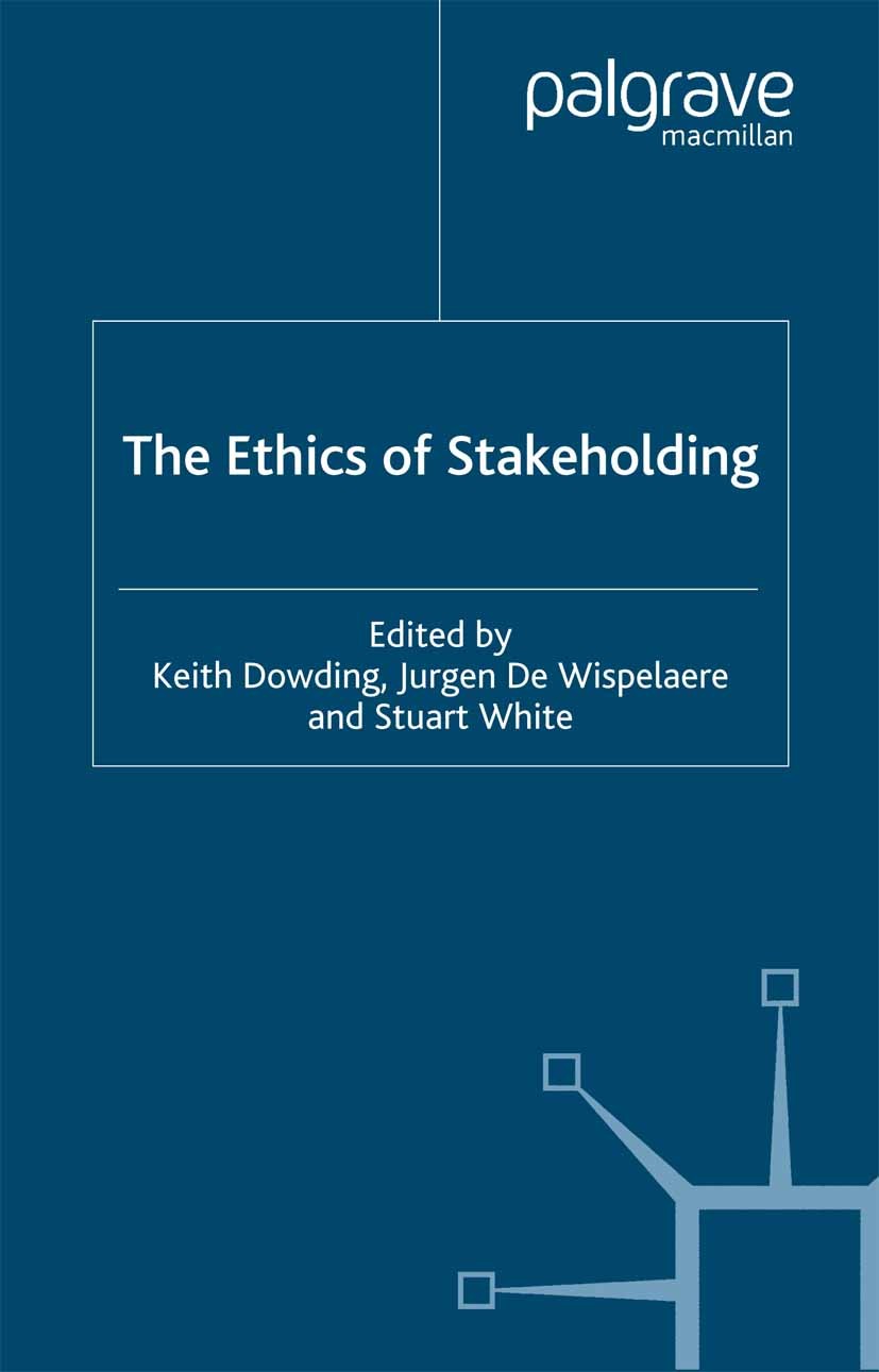 Titlebook: The Ethics of Stakeholding; Keith Dowding (Professor of Political Science),Jur Book 2003 Palgrave Macmillan, a division of Macmillan Publi Titlebook: The Ethics of Stakeholding; Keith Dowding (Professor of Political Science),Jur Book 2003 Palgrave Macmillan, a division of Macmillan Publi