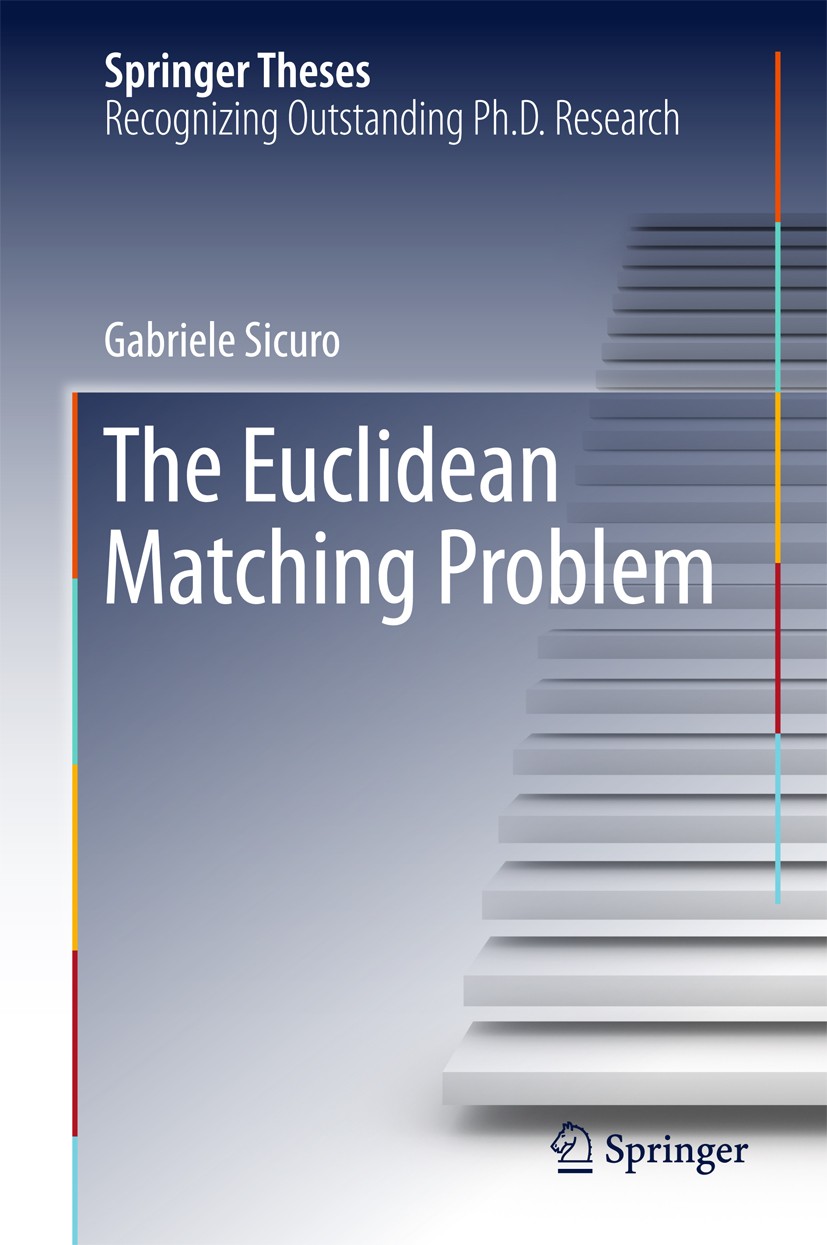 Titlebook: The Euclidean Matching Problem; Gabriele Sicuro Book 2017 Springer International Publishing AG 2017 Bipartite Matching Problem.Cavity Meth Titlebook: The Euclidean Matching Problem; Gabriele Sicuro Book 2017 Springer International Publishing AG 2017 Bipartite Matching Problem.Cavity Meth