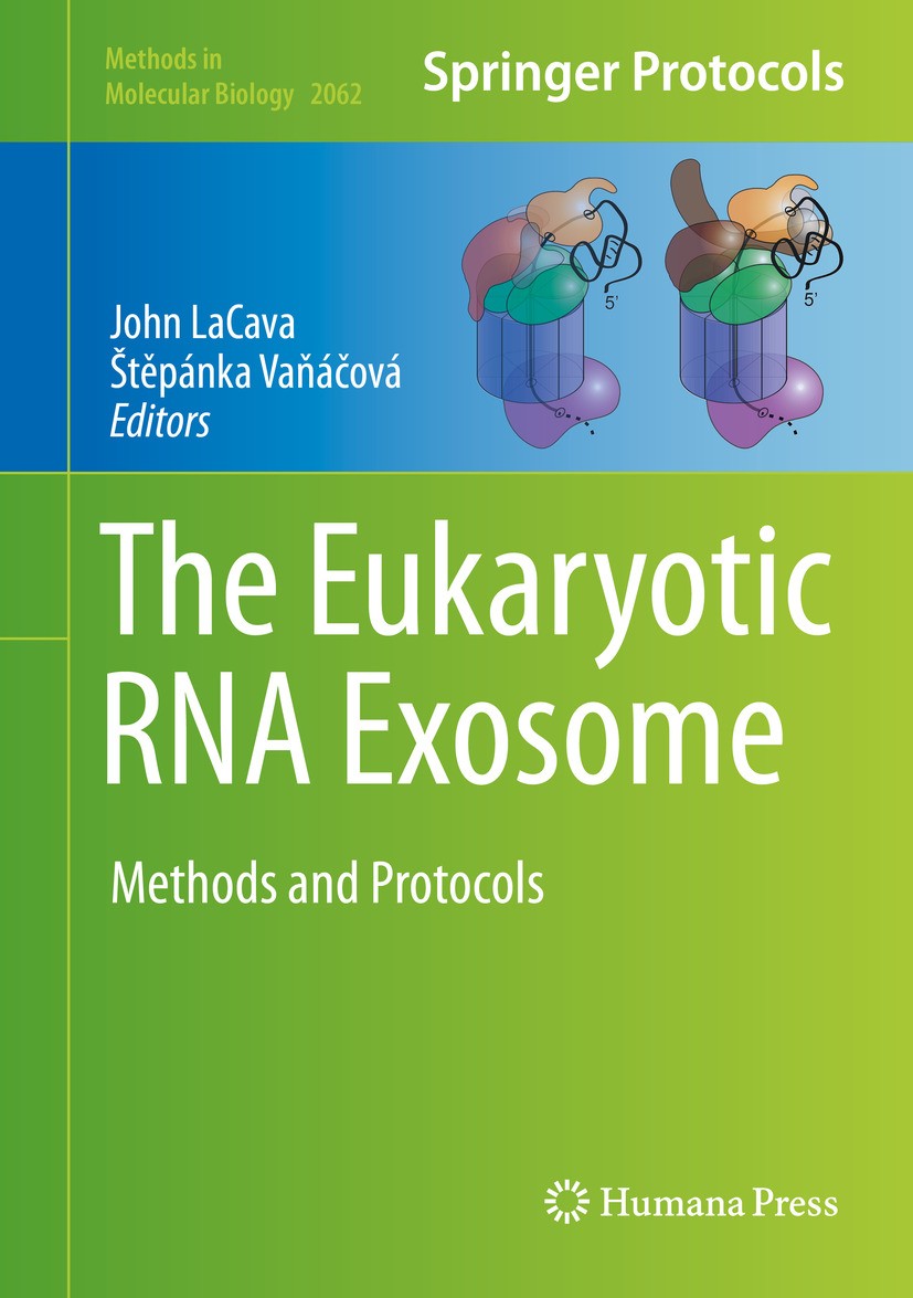 Titlebook: The Eukaryotic RNA Exosome; Methods and Protocol John LaCava,Štěpánka Vaňáčová Book 2020 Springer Science+Business Media, LLC, part of Spri Titlebook: The Eukaryotic RNA Exosome; Methods and Protocol John LaCava,Štěpánka Vaňáčová Book 2020 Springer Science+Business Media, LLC, part of Spri