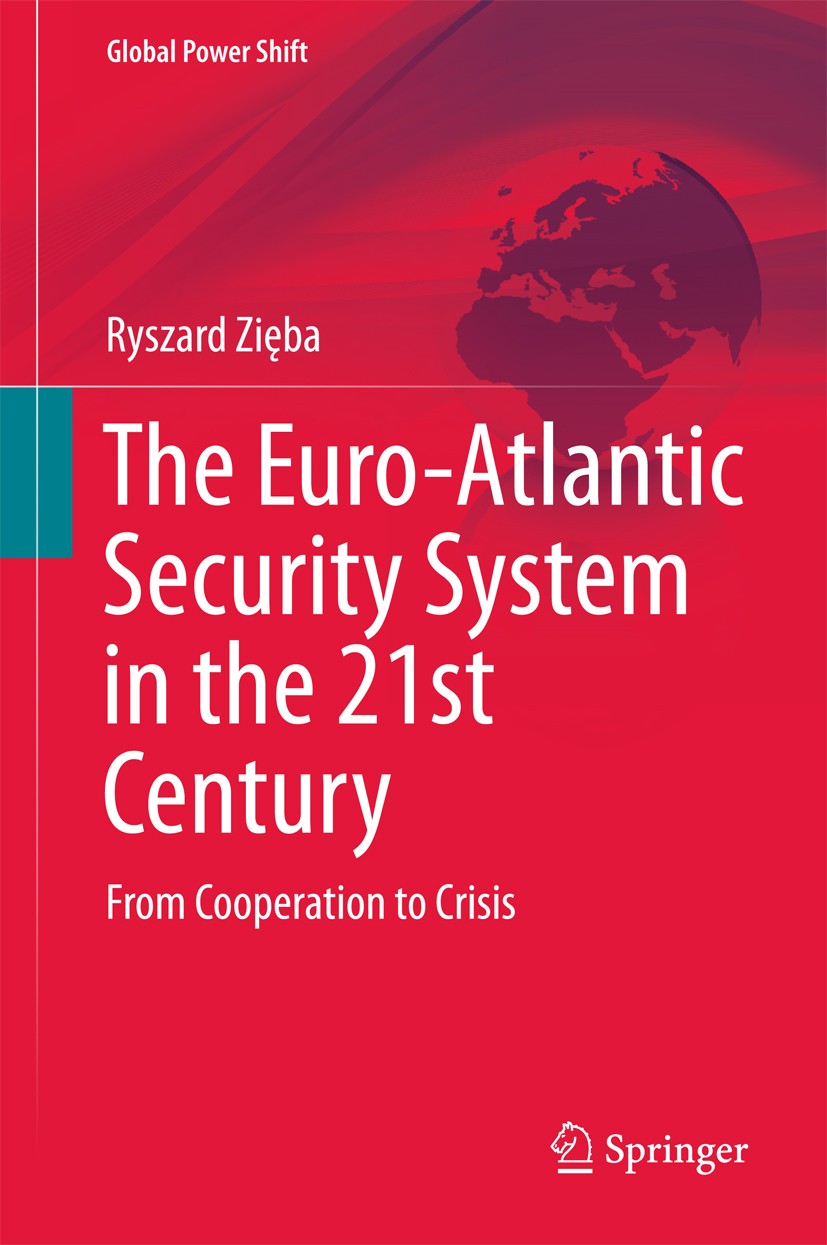 Titlebook: The Euro-Atlantic Security System in the 21st Century; From Cooperation to Ryszard Zięba Book 2018 Springer International Publishing AG, p Titlebook: The Euro-Atlantic Security System in the 21st Century; From Cooperation to Ryszard Zięba Book 2018 Springer International Publishing AG, p