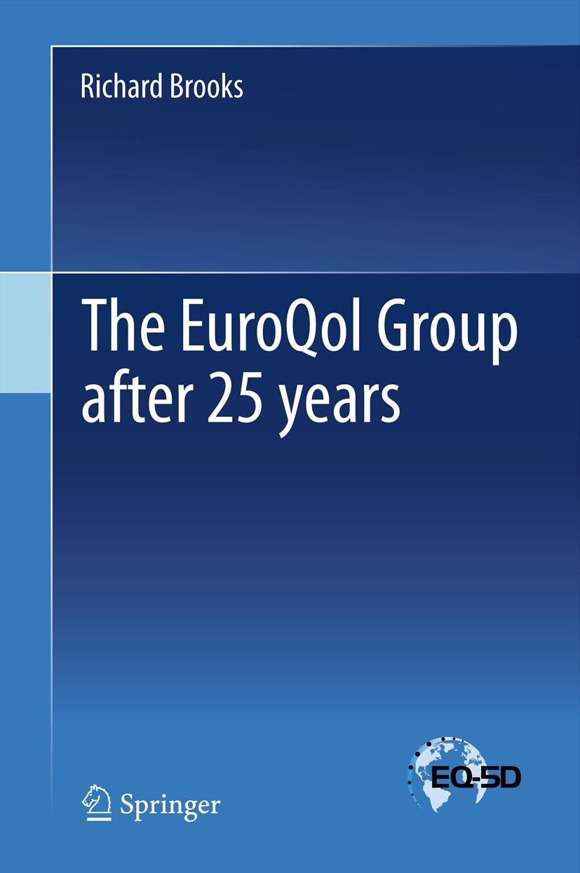 Titlebook: The EuroQol Group after 25 years; Richard Brooks Book 2013 Springer Science+Business Media Dordrecht 2013 EQ-5D.Evaluation.Health.Populati Titlebook: The EuroQol Group after 25 years; Richard Brooks Book 2013 Springer Science+Business Media Dordrecht 2013 EQ-5D.Evaluation.Health.Populati