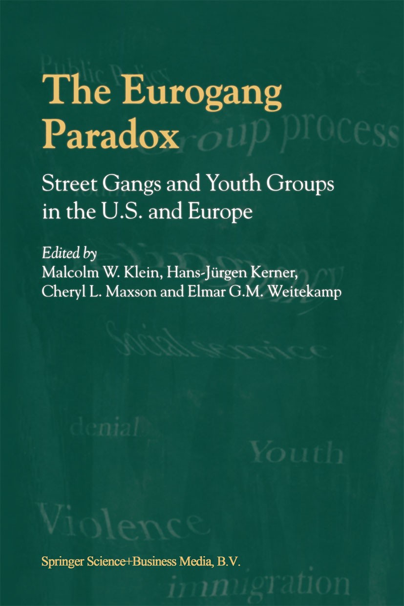 Titlebook: The Eurogang Paradox; Street Gangs and You Malcolm W. Klein,Hans-Jürgen Kerner,Elmar G. M. We Book 2001 Springer Science+Business Media Dor Titlebook: The Eurogang Paradox; Street Gangs and You Malcolm W. Klein,Hans-Jürgen Kerner,Elmar G. M. We Book 2001 Springer Science+Business Media Dor